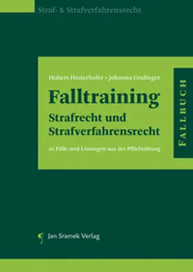 Grafinger / Hinterhofer |  Falltraining Strafrecht und Strafverfahrensrecht | Buch |  Sack Fachmedien