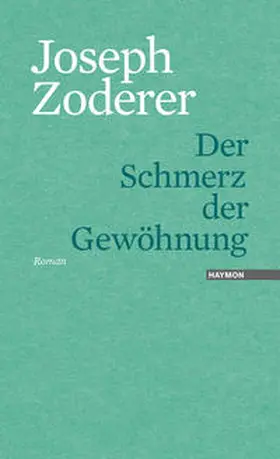 Zoderer |  Der Schmerz der Gewöhnung | Buch |  Sack Fachmedien