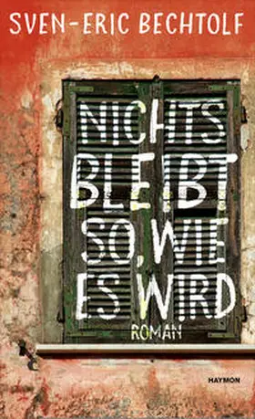 Bechtolf |  Nichts bleibt so, wie es wird | Buch |  Sack Fachmedien