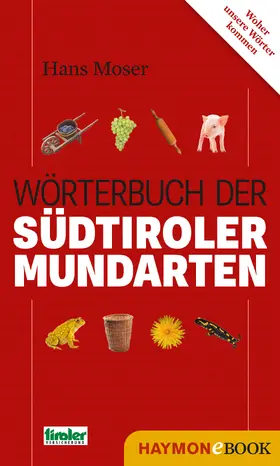 Moser |  Wörterbuch der Südtiroler Mundarten | eBook | Sack Fachmedien
