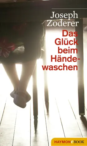 Zoderer |  Das Glück beim Händewaschen | eBook | Sack Fachmedien