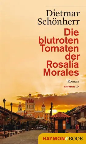 Schönherr / Sauermann |  Die blutroten Tomaten der Rosalía Morales | eBook | Sack Fachmedien