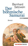 Setzwein |  Der böhmische Samurai | eBook | Sack Fachmedien