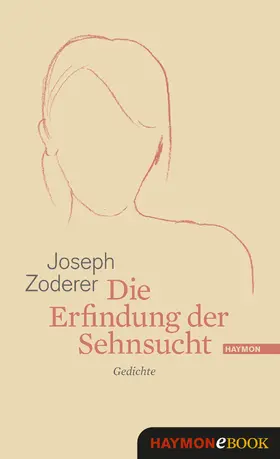 Zoderer |  Die Erfindung der Sehnsucht | eBook | Sack Fachmedien