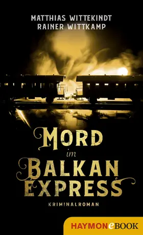 Wittekindt / Wittkamp |  Mord im Balkanexpress | eBook | Sack Fachmedien