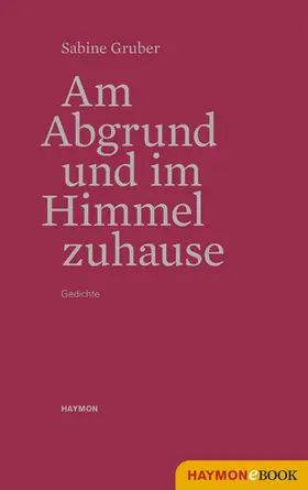 Gruber |  Am Abgrund und im Himmel zuhause | eBook | Sack Fachmedien