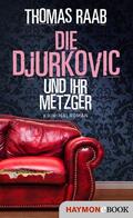 Raab |  Die Djurkovic und ihr Metzger | eBook | Sack Fachmedien