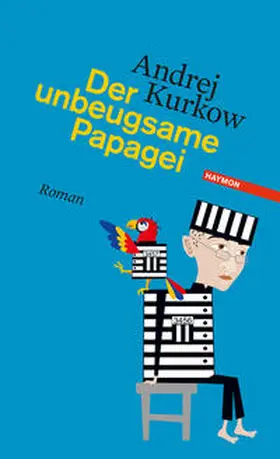 Kurkow |  Der unbeugsame Papagei | Buch |  Sack Fachmedien