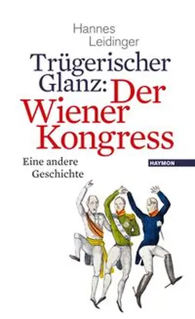 Leidinger |  Trügerischer Glanz: Der Wiener Kongress | Buch |  Sack Fachmedien