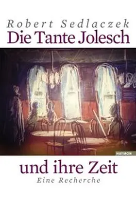 Sedlaczek |  Die Tante Jolesch und ihre Zeit | Buch |  Sack Fachmedien