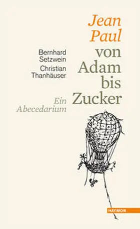 Setzwein / Thanhäuser |  Jean Paul von Adam bis Zucker | Buch |  Sack Fachmedien