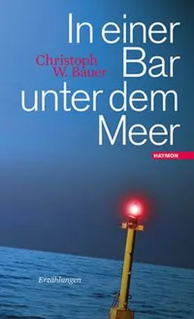 Bauer | In einer Bar unter dem Meer | Buch | 978-3-7099-7088-1 | www.sack.de