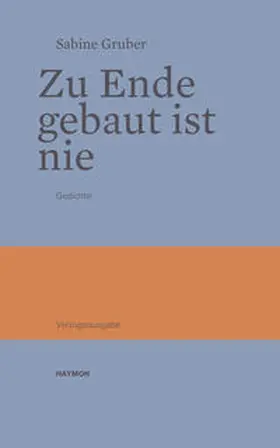 Gruber |  Zu Ende gebaut ist nie | Buch |  Sack Fachmedien