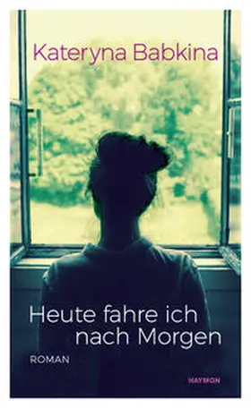 Babkina |  Heute fahre ich nach Morgen | Buch |  Sack Fachmedien