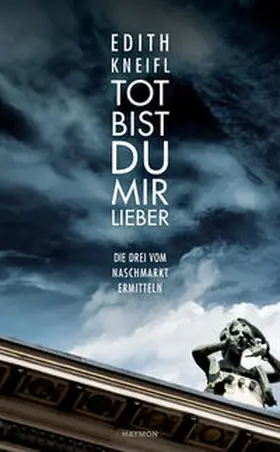 Kneifl | Tot bist du mir lieber | Buch | 978-3-7099-7256-4 | www.sack.de