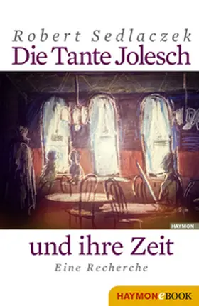 Sedlaczek |  Die Tante Jolesch und ihre Zeit | eBook | Sack Fachmedien