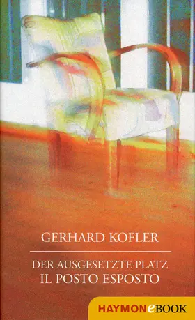 Kofler |  Der ausgesetzte Platz/Il posto esposto | eBook | Sack Fachmedien