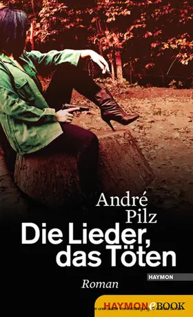 Pilz |  Die Lieder, das Töten | eBook | Sack Fachmedien