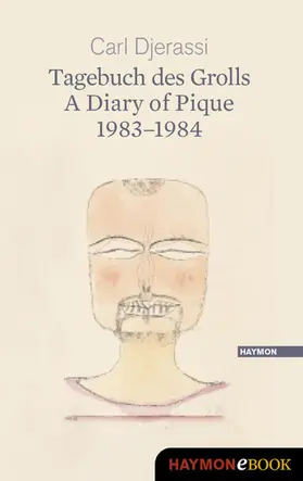 Djerassi |  Tagebuch des Grolls. A Diary of Pique 1983-1984 | eBook | Sack Fachmedien