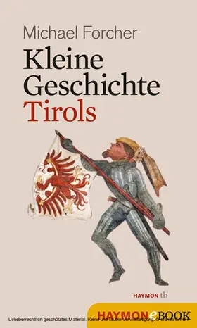 Forcher |  Kleine Geschichte Tirols | eBook | Sack Fachmedien