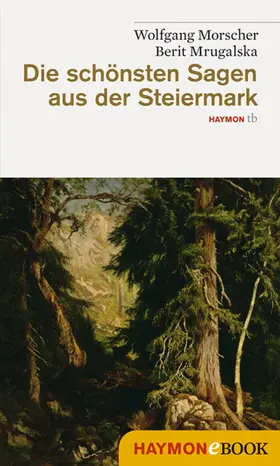 Morscher / Mrugalska | Die schönsten Sagen aus der Steiermark | E-Book | www.sack.de
