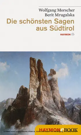 Morscher / Mrugalska |  Die schönsten Sagen aus Südtirol | eBook | Sack Fachmedien