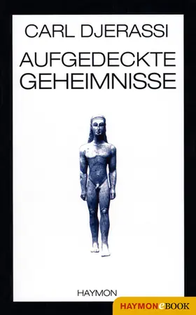Djerassi |  Aufgedeckte Geheimnisse | eBook | Sack Fachmedien