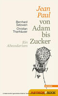 Setzwein |  Jean Paul von Adam bis Zucker | eBook | Sack Fachmedien