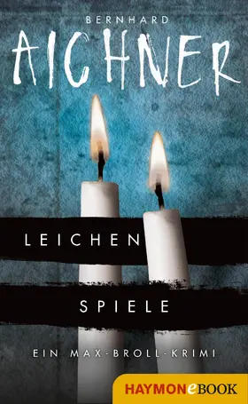 Aichner |  Leichenspiele | eBook | Sack Fachmedien