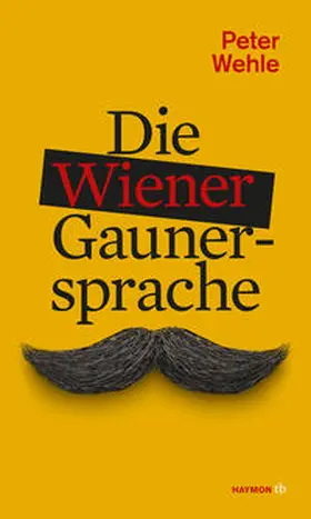 Wehle |  Die Wiener Gaunersprache | Buch |  Sack Fachmedien