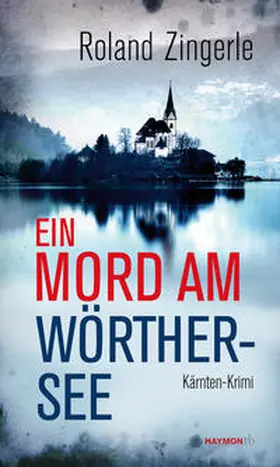 Zingerle |  Ein Mord am Wörthersee | Buch |  Sack Fachmedien