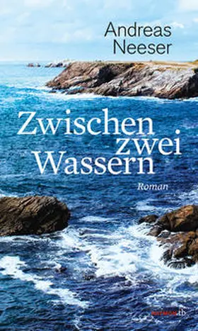 Neeser |  Zwischen zwei Wassern | Buch |  Sack Fachmedien