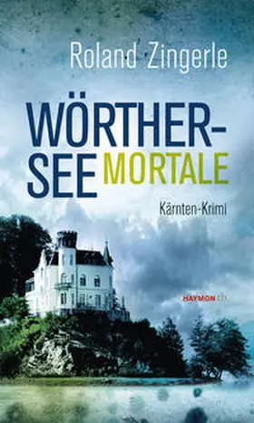 Zingerle |  Wörthersee mortale | Buch |  Sack Fachmedien
