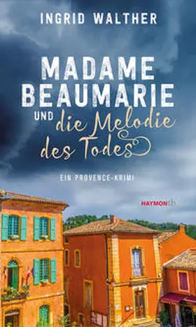 Walther |  Madame Beaumarie und die Melodie des Todes | Buch |  Sack Fachmedien