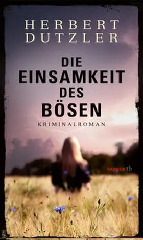Dutzler |  Die Einsamkeit des Bösen | Buch |  Sack Fachmedien