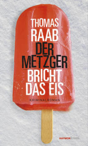 Raab | Der Metzger bricht das Eis | Buch | 978-3-7099-7953-2 | sack.de