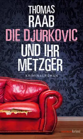 Raab | Die Djurkovic und ihr Metzger | Buch | 978-3-7099-7959-4 | sack.de