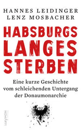 Leidinger |  Habsburgs langes Sterben | Buch |  Sack Fachmedien