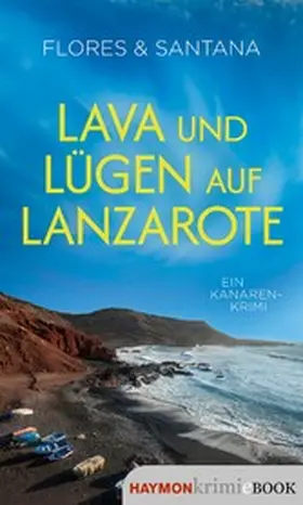 Flores / Santana |  Lava und Lügen auf Lanzarote | eBook | Sack Fachmedien