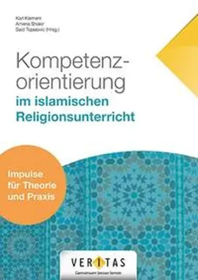 Klement / Topalovic / Shakir |  Kompetenzorientierung im islamischen Religionsunterricht | Buch |  Sack Fachmedien