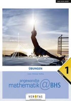 Langer / Kletzmayr / Breiling |  Angewandte Mathematik@HAK 1.-5. Jahrgang - Mathematik-1. Übungen@BHS | Buch |  Sack Fachmedien