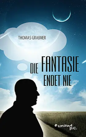 Grabner |  Die Fantasie endet nie | Buch |  Sack Fachmedien