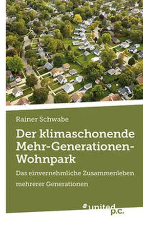 Schwabe |  Der klimaschonende Mehr-Generationen-Wohnpark | Buch |  Sack Fachmedien