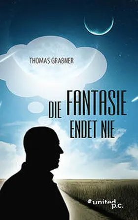 Grabner |  Die Fantasie endet nie | Buch |  Sack Fachmedien