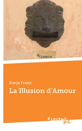 Franz |  La Illusion d'Amour | Buch |  Sack Fachmedien