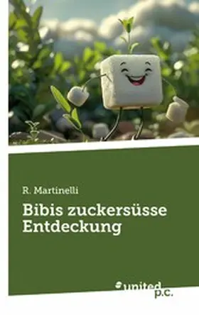 Martinelli |  Bibis zuckersüsse Entdeckung | eBook | Sack Fachmedien