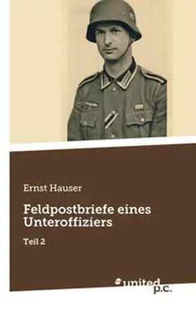 Hauser |  Feldpostbriefe eines Unteroffiziers | Buch |  Sack Fachmedien