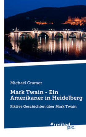 Cramer |  Cramer, M: Mark Twain - Ein Amerikaner in Heidelberg | Buch |  Sack Fachmedien