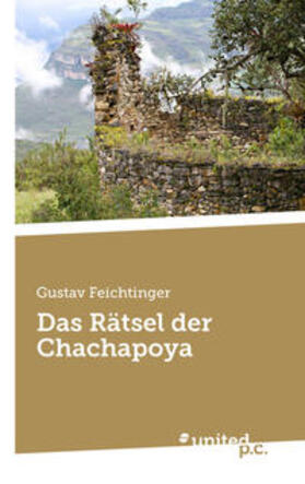 Feichtinger | Das Rätsel der Chachapoya | Buch | 978-3-7103-2183-2 | sack.de