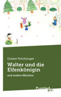 Feichtinger |  Walter und die Elfenkönigin | Buch |  Sack Fachmedien